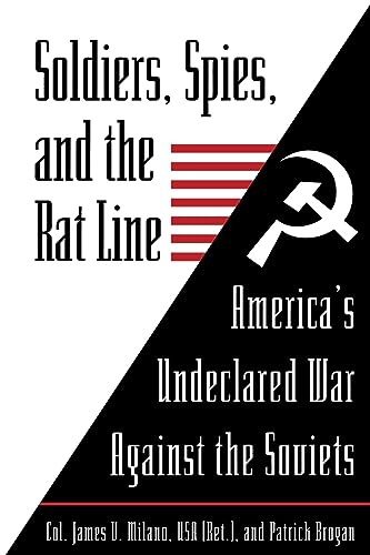 Beispielbild fr Soldiers, Spies, and the Rat Line: America's Undeclared War Against the Soviets zum Verkauf von Revaluation Books
