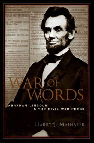 Imagen de archivo de War of Words: Abraham Lincoln and the Civil War Press a la venta por Books From California