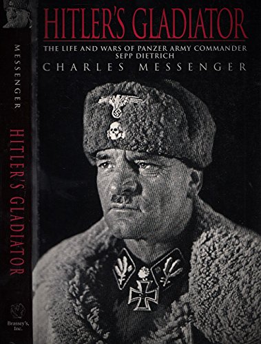 Beispielbild fr Hitler's Gladiator : The Life and Wars of Panzer Army Commander Sepp Dietrich zum Verkauf von Better World Books