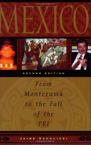 Imagen de archivo de Mexico: From Montezuma to the Fall of the PRI, Second Edition a la venta por HPB-Emerald