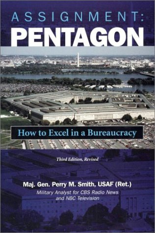 Stock image for Assignment: Pentagon: How to Excel in a Bureaucracy, 3d Edition, Revised for sale by Wonder Book