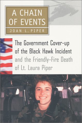 Stock image for A Chain of Events: The Government Cover-Up of the Black Hawk Incident and the Friendly-Fire Death of Lt. Laura Piper for sale by Dream Books Co.