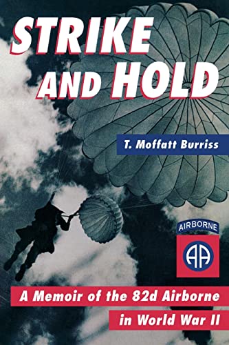 Stock image for Strike and Hold : A Memoir of the 82nd Airborne in World War II for sale by Better World Books