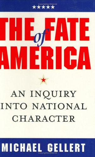 Beispielbild fr The Fate of America : An Inquiry into National Character zum Verkauf von Better World Books