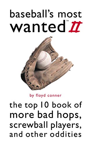 Stock image for Baseball's Most Wanted II: The Top 10 Book of More Bad Hops, Screwball Players, and other Oddities for sale by Granada Bookstore,            IOBA