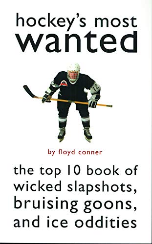 Imagen de archivo de Hockey's Most Wanted(TM): The Top 10 Book of Wicked Slapshots, Bruising Goons and Ice Oddities a la venta por BookHolders