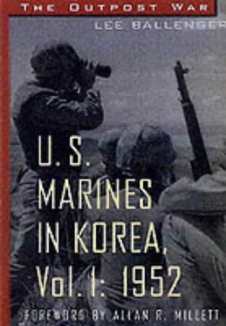 Beispielbild fr The Outpost War: U.S. Marines in Korea, Vol. 1: 1952 zum Verkauf von Jeff Stark