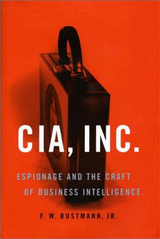 Beispielbild fr CIA, Inc: Espionage the Craft of Business Intelligence zum Verkauf von Hafa Adai Books