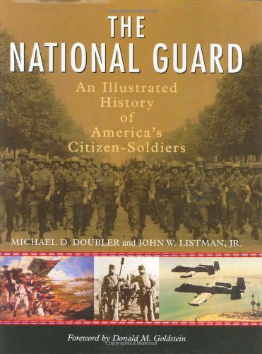 Beispielbild fr The National Guard : An Illustrated History of America's Citizen Soldiers zum Verkauf von Better World Books