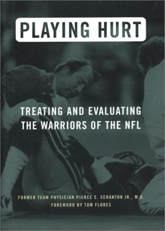 Stock image for Playing Hurt: Treating and Evaluating the Warriors of the NFL Scranton, Pierce E. for sale by Aragon Books Canada