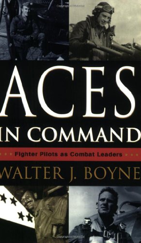 Stock image for Aces in Command: Fighter Pilots as Combat Leaders for sale by Wonder Book