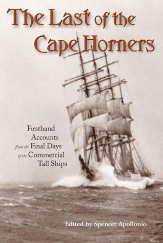 9781574884098: The Last of the Cape Horners: Firsthand Accounts from the Final Days of the Commercial Tall Ships