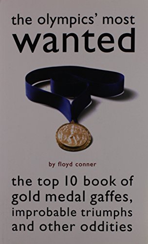 Beispielbild fr The Olympic's Most Wanted: The Top 10 Book of the Olympics' Gold Medal Gaffes, Improbable Triumphs, and Other Oddities zum Verkauf von Decluttr