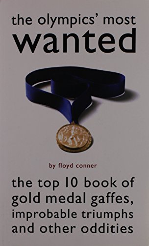 Imagen de archivo de The Olympic's Most Wanted: The Top 10 Book of the Olympics' Gold Medal Gaffes, Improbable Triumphs, and Other Oddities a la venta por Decluttr