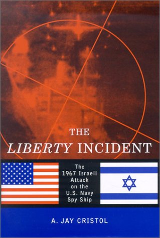 Beispielbild fr The Liberty Incident : The 1967 Israeli Attack on the U. S. Navy Spy Ship zum Verkauf von Better World Books
