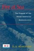 Stock image for Fire at Sea: The Tragedy of the Soviet Submarine Komsomolets for sale by WorldofBooks