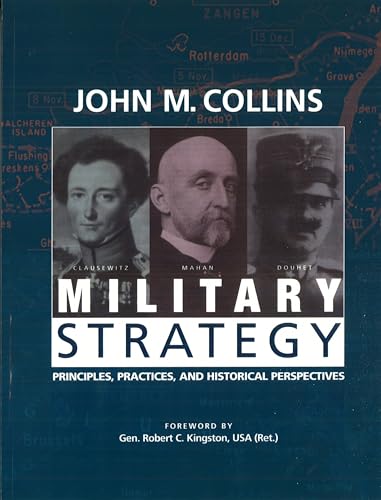 Beispielbild fr Military Strategy: Principles, Practices, and Historical Perspectives zum Verkauf von Wonder Book