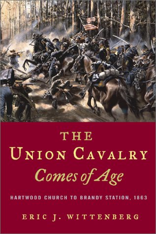 Beispielbild fr The Union Cavalry Comes Of Age: Hartwood Church to Brandy Station, 1863 zum Verkauf von SecondSale
