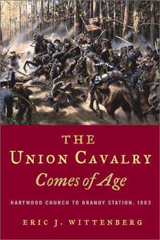 9781574884425: The Union Cavalry Comes of Age: Hartwood Church to Brandy Station, 1863