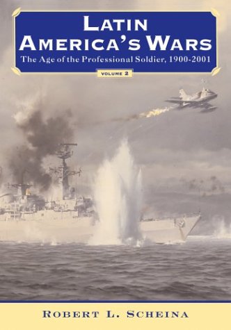 Stock image for Latin America's Wars, Vol. 2: The Age of the Professional Soldier, 1900 - 2001 for sale by HPB-Diamond