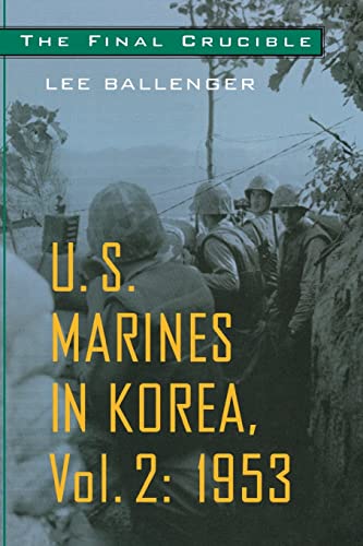 Stock image for The Final Crucible Vol. II : U. S. Marines in Korea, 1953 for sale by Better World Books