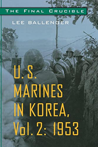 Stock image for The Final Crucible: U.S. Marines in Korea, Vol. 2: 1953 for sale by Gulf Coast Books