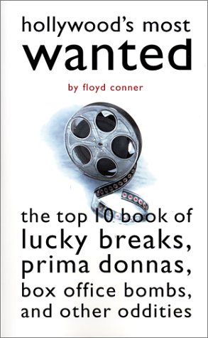 Beispielbild fr Hollywood's Most Wanted: The Top 10 Book of Lucky Breaks, Prima Donnas, Box Office Bombs and Other Oddities zum Verkauf von WorldofBooks