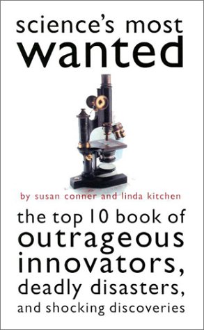 Stock image for Science's Most Wanted: Outrageous Innovators, Deadly Disasters, and Shocking Discoveries for sale by HPB-Diamond