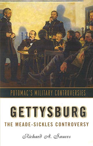 Imagen de archivo de Gettysburg: The Meade-Sickles Controversy (Military Controversies) a la venta por SecondSale