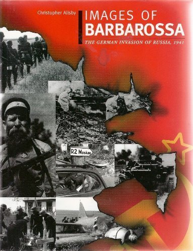 9781574885026: Images of Barbarossa: The German Invasion of Russia, 1941