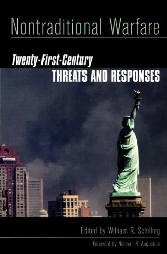 9781574885040: Non Traditional Warfare: Twenty-First-Century Threats and Responses / Edited by William R. Schilling ; Foreword by Norman R. Augustine.