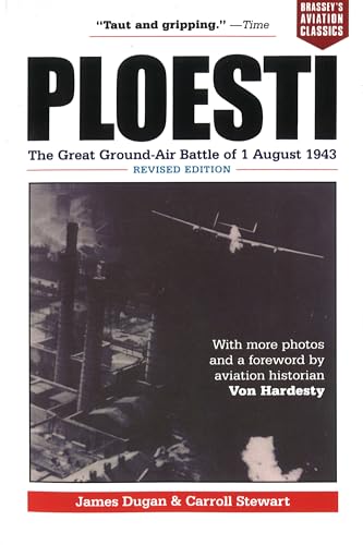 Stock image for Ploesti: The Great Ground-Air Battle of 1 August 1943, Revised Edition (Brassey's Aviation Classics) for sale by HPB-Diamond