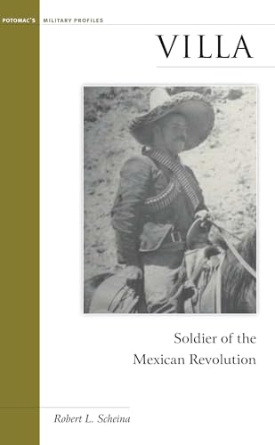 9781574885132: Villa: Soldier of the Mexican Revolution (Military Profiles)