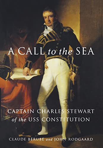 9781574885187: A Call to the Sea: Captain Charles Stewart of the USS Constitution