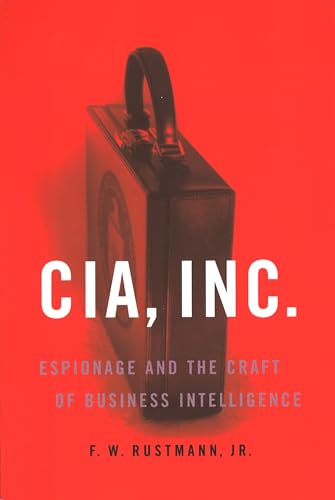 Beispielbild fr CIA, Inc. : Espionage and the Craft of Business Intelligence zum Verkauf von Better World Books