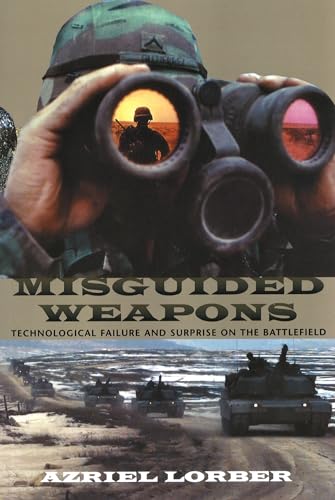 Beispielbild fr Misguided Weapons: Technological Failure and Surprise on the Battlefield zum Verkauf von HPB-Movies