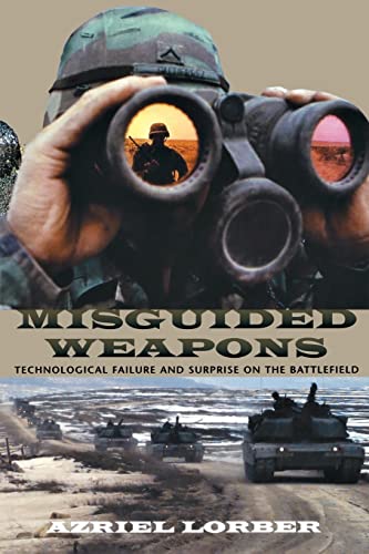 Imagen de archivo de Misguided Weapons : Technological Failure and Surprise on the Battlefield a la venta por Better World Books