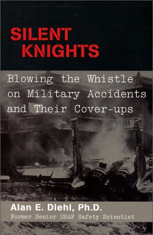 Beispielbild fr Silent Knights: Blowing the Whistle on Military Accidents and Their Cover-Ups zum Verkauf von Books of the Smoky Mountains