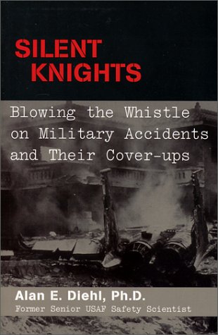 Imagen de archivo de Silent Knights: Blowing the Whistle on Military Accidents and Their Cover-Ups a la venta por Books of the Smoky Mountains