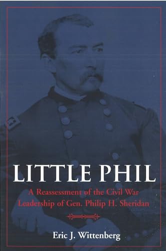 9781574885484: Little Phil: A Reassessment of the Civil War Leadership of Gen. Philip H. Sheridan