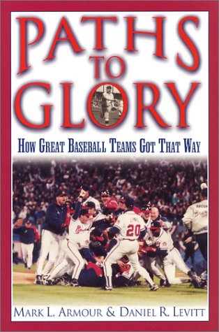 Beispielbild fr Paths to Glory : How Great Baseball Teams Got That Way zum Verkauf von Better World Books