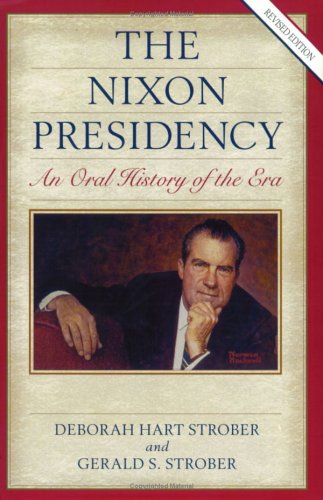 Stock image for The Nixon Presidency: An Oral History of the Era for sale by ThriftBooks-Dallas