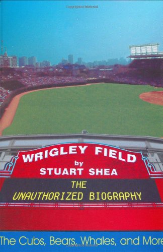 Beispielbild fr Wrigley Field : An Unauthorized Biography zum Verkauf von Better World Books