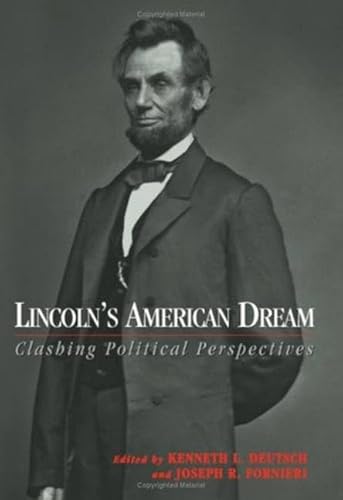 Stock image for Lincoln's American Dream: Clashing Political Perspectives for sale by Books From California