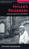 9781574886009: Hitler's Prisoners: Seven Cell Mates Tell Their Stories (Memories of War)