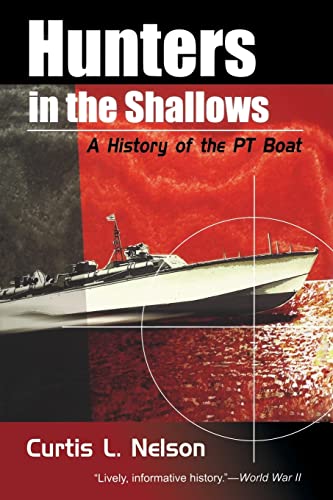 9781574886016: Hunters in the Shallows: A History of the Pt Boat