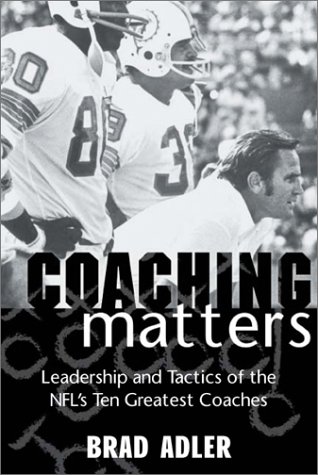 9781574886139: Coaching Matters: Leadership and Tactics of the NFL's Ten Greatest Coaches