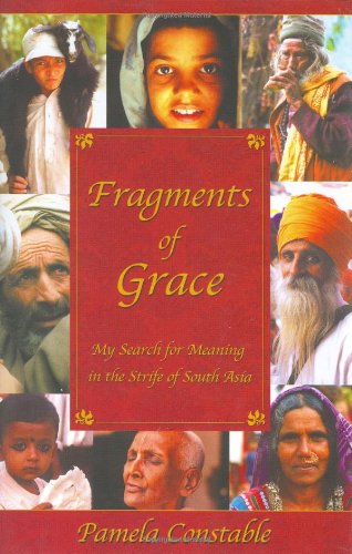 Beispielbild fr Fragments of Grace: My Search for Meaning in the Strife of South Asia zum Verkauf von BookHolders