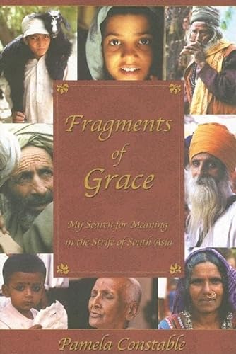 Stock image for Fragments of Grace: My Search for Meaning in the Strife of South Asia for sale by Wonder Book