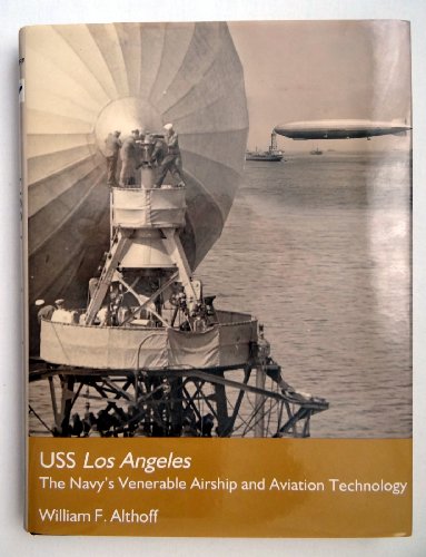 9781574886207: Uss Los Angeles: The Navy's Venerable Airship and Aviation Technology